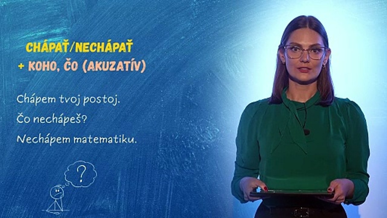 POSVIEŤME SI NA SLOVENČINU: Chápem to, nie chápem tomu