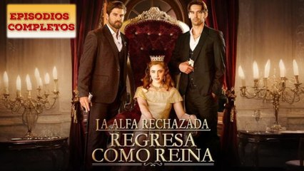 La Alfa rechazada regresa como reina ES