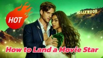 [TOP MOVIE] How To Land A Movie Star #reelshort
