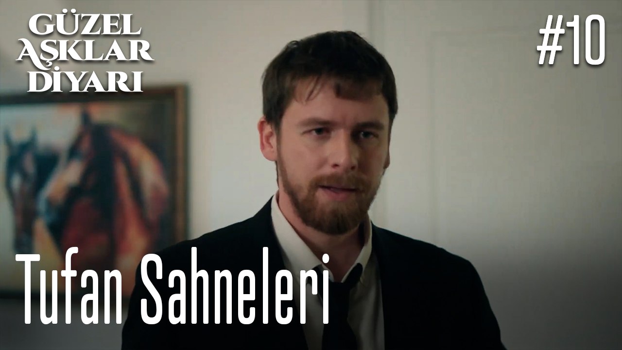Tufan Sahneleri - Güzel Aşklar Diyarı