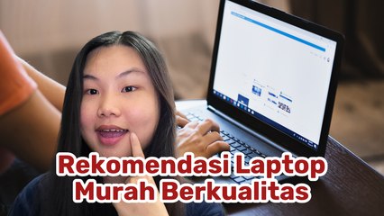 Rekomendasi Laptop Murah Berkualitas untuk Kebutuhan Harian