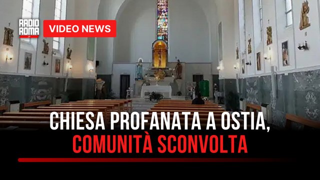 Chiesa profanata a Ostia, comunità sconvolta