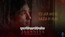 तू अब मेरी सज़ा-सी है जानिया - Tu Ab Meri Saza Si Hai | Deep Painful Hindi Love Song | Jaaniya #song