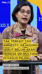 Tak Terkait Tax Amnesty, Kejagung Sebut Belum Akan Periksa Sri Mulyani di Kasus Pajak