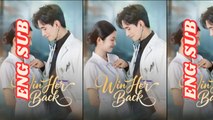 Win Her Back Chinese Drama | He Begs For Forgiveness | Full Movie Eng Sub