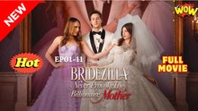 Bridezilla Never Provoke The Billionaire Mother - Full Movie