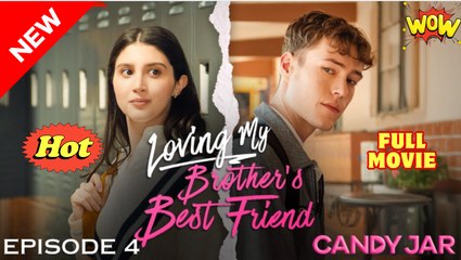 Hot Loving My Brother's Best Friend - Full Movie