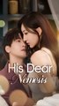 his dear nemesis chinese drama - Full HD Movie Uncut