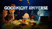 Goodnight Universe Official Launch Trailer
