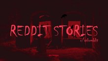 Reddit Stories (part 1)