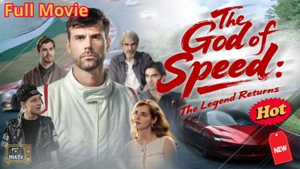[ Hot 2025🔥] The God of Speed - The Legend Returns - FULL MOVIE  MiaTV