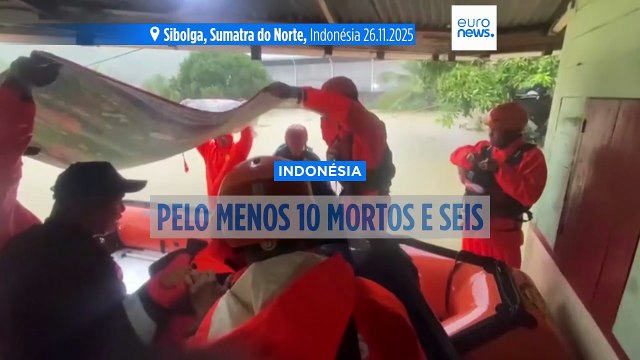 Pelo menos 10 mortos e seis desaparecidos devido a inundações e deslizamentos de terras na ilha indonésia de Sumatra