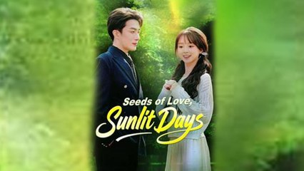 Seeds Of Love Sunlit Days - Full English Sub