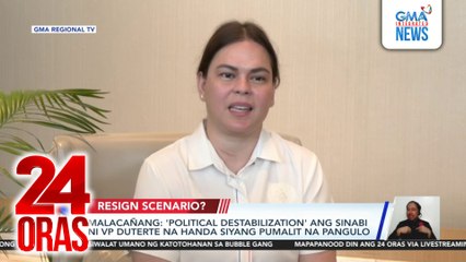 Malacañang - ‘Political Destabilization’ ang sinabi ni VP Duterte na handa siyang pumalit na pangulo | 24 Oras