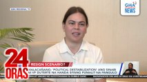 Malacañang - ‘Political Destabilization’ ang sinabi ni VP Duterte na handa siyang pumalit na pangulo | 24 Oras