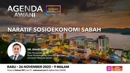 Agenda AWANI: Naratif sosioekonomi Sabah