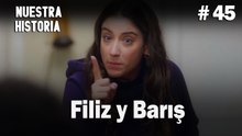 Filiz y Barış # 45 - Nuestra Historia