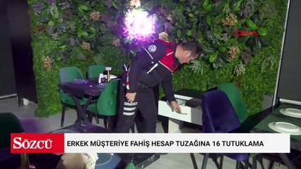 Antalya'da erkek müşteriye fahiş hesap tuzağına 16 tutuklama