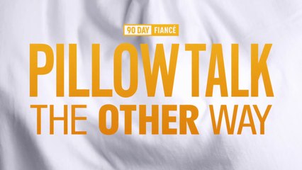 90 Day Fiance Pillow Talk The Other Way S07E12 (2025)