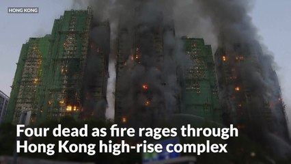 Four dead as fire rages through Hong Kong high-rise residential complex