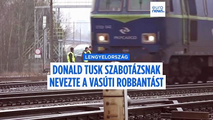 Donald Tusk: szabotázs okozta a Varsó és Lublin közötti sínrongálódást