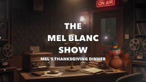 The Mel Blanc Show (Mel's Thanksgiving Dinner)