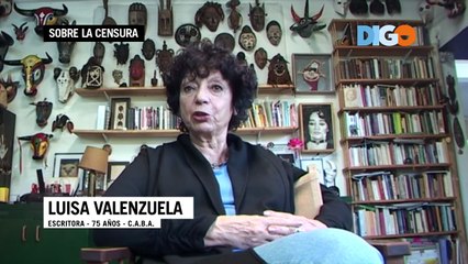 La censura y sus consecuencias, por Luisa Valenzuela - DIGO