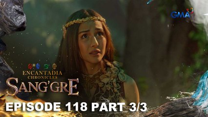 Sang'gre: Ang paghahanap ni Danaya kay Gaiea! (Episode 118 - Part 3/3) | Encantadia Chronicles