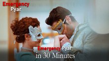 Emergency Pyar in 30 Minutes #44
