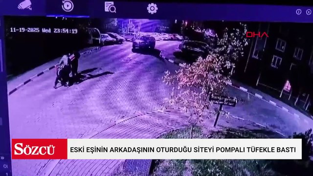 Eski eşinin arkadaşının oturduğu siteyi pompalı tüfekle bastı;