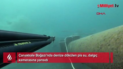 Çanakkale Boğazı'nda denize dökülen pis su, dalgıç kamerasında
