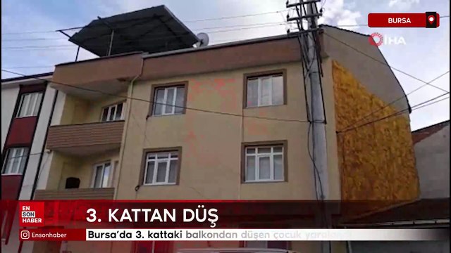 Bursa'da 3. kattaki balkondan düşen çocuk yaralandı