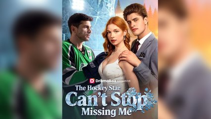 The Hockey Star Can't Stop Missing Me Full Movie