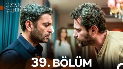 Uzak Sehir - Episode 39 (English Subtitles) - Turkish