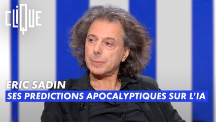 Éric Sadin : Ses prédictions apocalyptiques sur l'IA - Clique - CANAL+