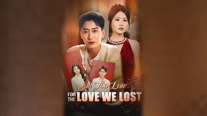 All Too Late for the Love We Lost - Full English Sub