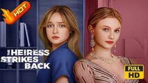 The Heiress Strikes Back | Full Movie HD - Female Preston Fox Ethan Harrington Meg Bush Tori Heinlein Drama Strong Heroine Modern Dysfunctional-Family Emotional First Love Sentimental Suspenseful USA Mansion Office Contemporary All Ages Billionaire CEO