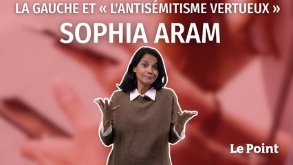 Sophia Aram : la gauche et « l'antisémitisme vertueux »