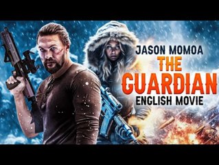 THE GUARDIAN - Hollywood Movie _ Jason Momoa, Jill Wagner _Blockbuster Action Thriller English Movie