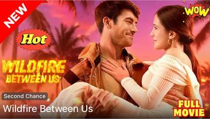 Wildfire Between Us #FullMovie