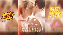 To My Romeo With Love Full Movies English Sub