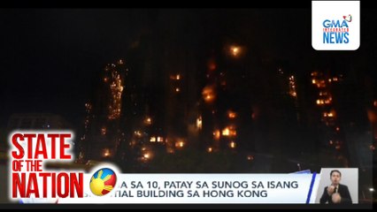 'Di bababa sa 10, patay sa sunog sa isang residential building sa Hong Kong | SONA