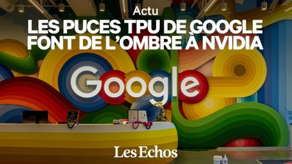 VIDEO - Pourquoi les puces TPU de Google font de l’ombre à Nvidia 