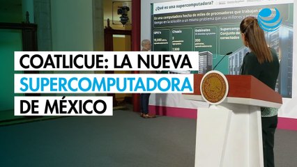 La nueva supercomputadora Coatlicue costará 6,000 millones de pesos