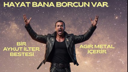 Hayat Bana Borcun Var - Bir Aykut ilter Bestesi