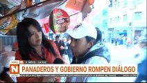 PANADEROS Y GOBIERNO ROMPEN DIÁLOGO