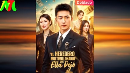 El Heredero Multimillonario Que Ella Dejó - Full Movie