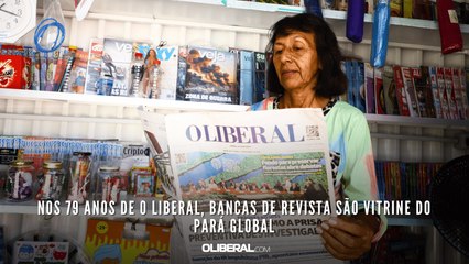 Nos 79 anos de O Liberal, bancas de revista são vitrine do Pará global