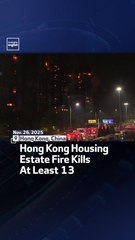 Hong Kong Housing Estate Fire Kills At Least 13