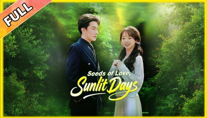 Seeds of Love, Sunlit Days #shortfilm